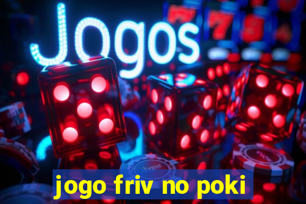 jogo friv no poki